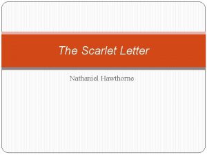 The Scarlet Letter Nathaniel Hawthorne Scarlet Letter reading