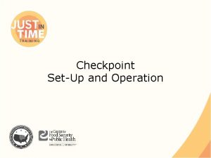Checkpoint SetUp and Operation Vehicle Checkpoints Identify vehicles