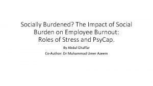 Socially Burdened The Impact of Social Burden on