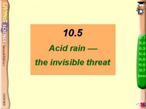 10 5 Acid rain the invisible threat p