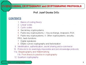 IV 054 CODING CRYPTOGRAPHY and CRYPTOGRAPHIC PROTOCOLS Prof