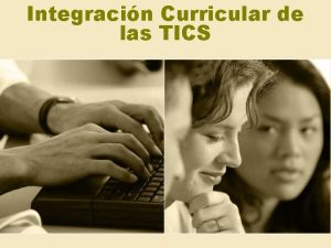 Integracin Curricular de las TICS MODELOS DE INTEGRACION