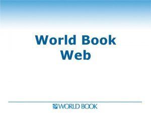 World Book Web World Book Advanced Introducing World