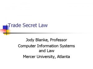 Trade Secret Law Jody Blanke Professor Computer Information