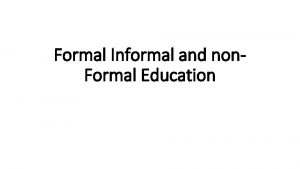Merits of non formal education