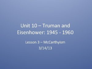 Unit 10 Truman and Eisenhower 1945 1960 Lesson