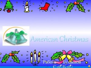 American Christmas The Americans celebrate Christmas on the