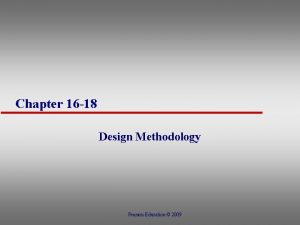 Chapter 16 18 Design Methodology Pearson Education 2009