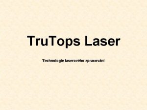 Tru Tops Laser Technologie laserovho zpracovn Vbr stroje