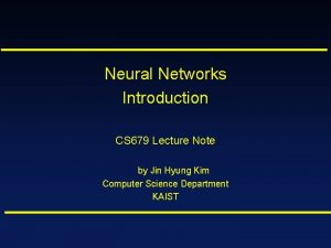 Neural Networks Introduction CS 679 Lecture Note by