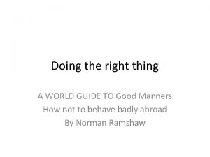 Doing the right thing A WORLD GUIDE TO
