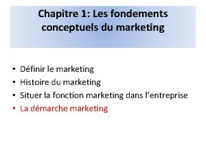 Chapitre 1 Les fondements conceptuels du marketing Dfinir