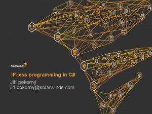 IFless programming in C Ji pokorn jiri pokornysolarwinds