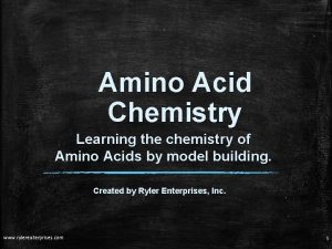 Amino Acid Chemistry Learning the chemistry of Amino