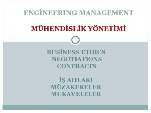 ENGNEERING MANAGEMENT MHENDSLK YNETM BUSNESS ETHICS NEGOTIATIONS CONTRACTS