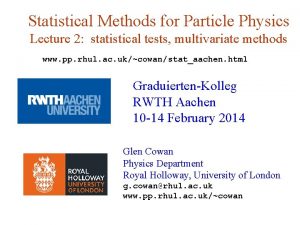 Statistical Methods for Particle Physics Lecture 2 statistical