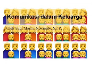 Komunikasi dalam Keluarga Oleh Suci Marini Novianty S