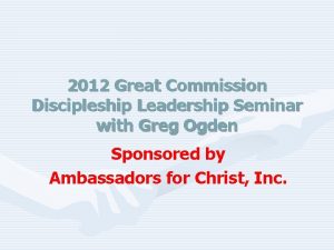 2012 Great Commission Discipleship Leadership Seminar with Greg