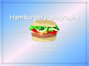 Hamburger Paragraphs How to write a really great