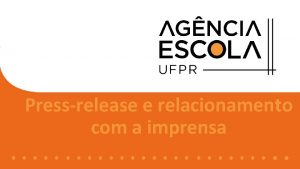 Pressrelease e relacionamento com a imprensa Qual a