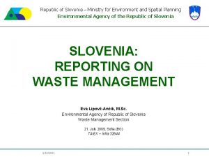 Republic of Slovenia Ministry for Environment and Spatial