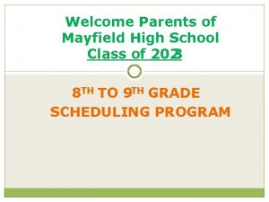 Welcome Parents of Mayfield High School Class of