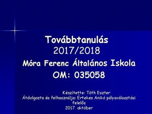 Tovbbtanuls 20172018 Mra Ferenc ltalnos Iskola OM 035058