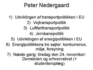Peter Nedergaard 1 Udviklingen af transportpolitikken i EU