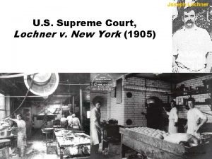 Joseph Lochner U S Supreme Court Lochner v