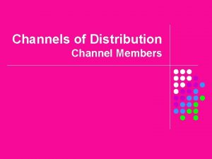 Objectives of distribution channel