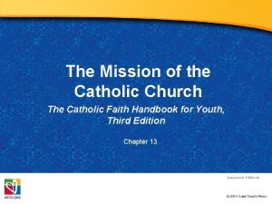 The Mission of the Catholic Church The Catholic