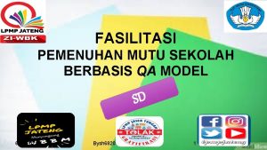 FASILITASI PEMENUHAN MUTU SEKOLAH BERBASIS QA MODEL SD