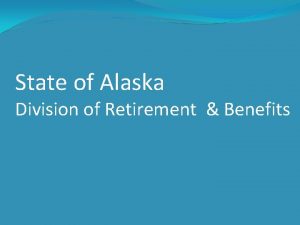 State of Alaska Division of Retirement Benefits Employer