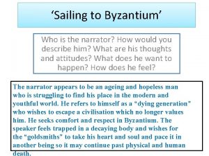 Sailing to Byzantium Who is the narrator How