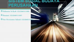 SISTEM SOSIAL BUDAYA PERUSAHAAN v Halimatus Sadiyah 125150401111009