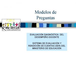 Modelos de Preguntas EVALUACIN DIAGNSTICA DEL DESEMPEO DOCENTE