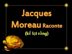 Jacques Moreau Raconte k li rng Cu chuyn