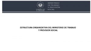 ESTRUCTURA ORGANIZATIVA DEL MINISTERIO DE TRABAJO Y PREVISION