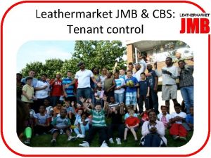 Leathermarket JMB CBS Tenant control Tenant self management