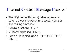 Internet Control Message Protocol The IP Internet Protocol