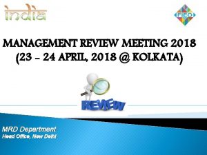 MANAGEMENT REVIEW MEETING 2018 23 24 APRIL 2018