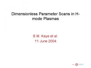 Dimensionless Parameter Scans in Hmode Plasmas S M