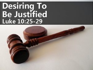 Desiring To Be Justified Luke 10 25 29