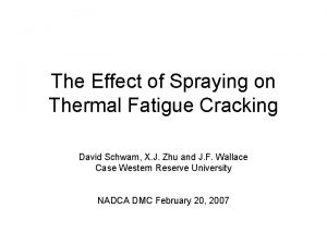 The Effect of Spraying on Thermal Fatigue Cracking