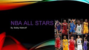 NBA ALL STARS By Bobby Watmuff LEBRON JAMES