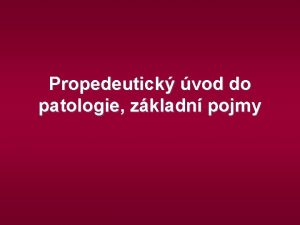 Propedeutick vod do patologie zkladn pojmy Rozdlen patologie