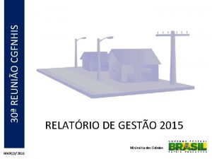 30 REUNIO CGFNHIS RELATRIO DE GESTO 2015 Ministrio