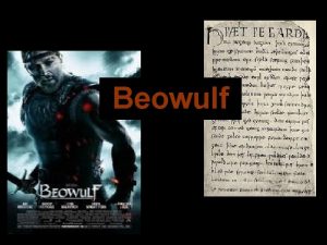 Beowulf Beowulf Why read it Beowulf is the