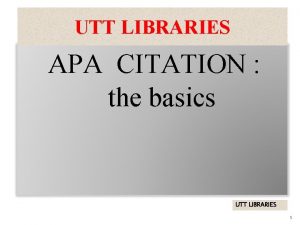 UTT LIBRARIES APA CITATION the basics UTT LIBRARIES