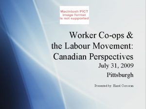 Worker Coops the Labour Movement Canadian Perspectives July